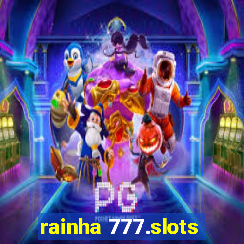 rainha 777.slots